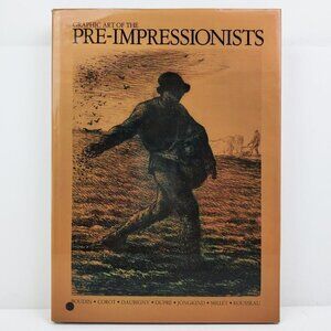 Graphic Art Pre-Impressionists by Melot, Abrams 1981 HCDJ Book Fully Illustrated